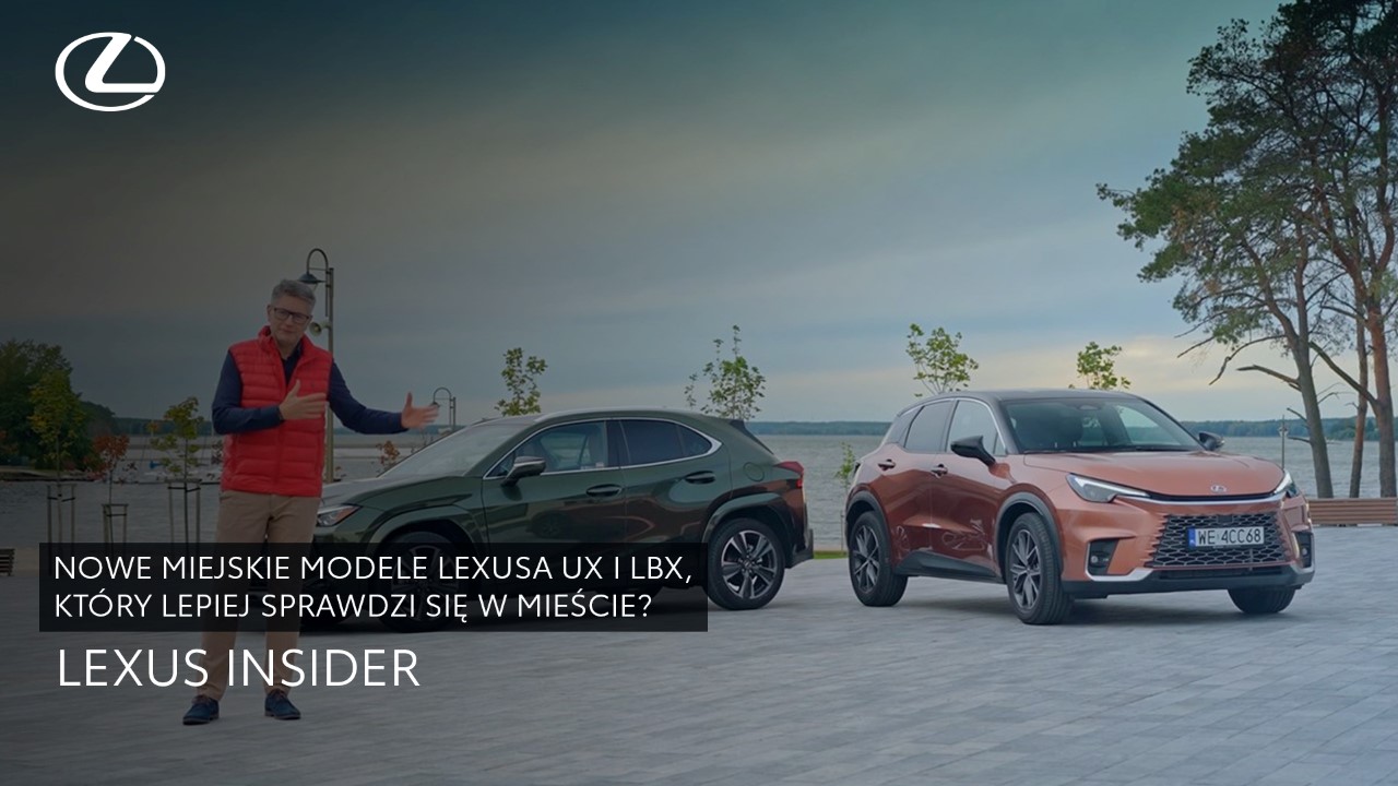 Nowe miejskie modele Lexusa UX i LBX, który lepiej sprawdzi się w mieście? | Lexus Insider