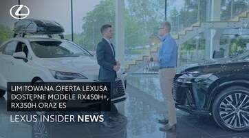 Limitowana oferta Lexusa! Modele RX 450h+, RX 350h i ES w obniżonych cenach | Lexus Insider News